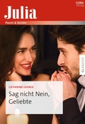 Cover: Sag nicht Nein, Geliebte - CORA Verlag