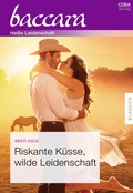 Cover: Riskante K&uuml;sse, wilde Leidenschaft - CORA Verlag