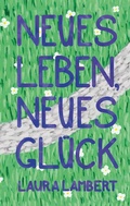 Cover: Neues Leben, neues Gl&uuml;ck - BoD - Books on Demand