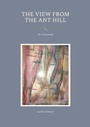 Cover: The View from the Ant Hill - Books on Demand