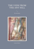 Cover: The View from the Ant Hill - Books on Demand
