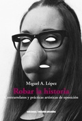 Cover: Robar la historia - Ediciones Metales Pesados
