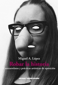 Enlarge image Cover: Robar la historia - Ediciones Metales Pesados
