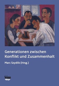 Abbildung von: Generationen zwischen Konflikt und Zusammenhalt - Seismo Verlag