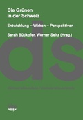 Cover: Die Gr&uuml;nen in der Schweiz - Seismo Verlag