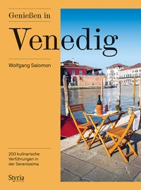 Abbildung von: Genießen in Venedig - Styria Verlag in Verlagsgruppe Styria GmbH & Co. KG
