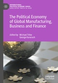Cover: The Political Economy of Global Manufacturing, Business and Finance - Palgrave Macmillan