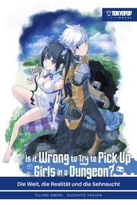 Abbildung von: Is It Wrong to Try to Pick Up Girls in a Dungeon? - Light Novel, Band 01 - TOKYOPOP GmbH