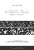 Cover: Effekte der Partikelfraktion in Zahnpasten im Kontext der Pr&auml;vention von s&auml;urebedingten Zahnhartsubstanzverlusten - VVB Laufersweiler Verlag