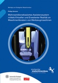 Cover: Mehrwertdienstbasiertes Assistenzsystem mittels Virtueller und Erweiterter Realit&auml;t an Maschinenfenstern von Werkzeugmaschinen - Fraunhofer Verlag