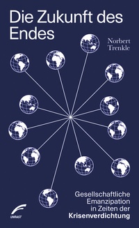 Abbildung von: Die Zukunft des Endes - Unrast Verlag