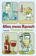 Cover: Alles muss Rausch - Lindemanns VERLAG & AGENTUR