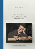 Cover: Hans-Peter Feldmann. B&uuml;cher, Publikationen, Hefte. 1960er Jahre - 2021 - K&ouml;nig, Walther