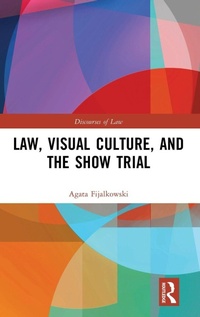Enlarge image Cover: Law, Visual Culture, and the Show Trial - Routledge