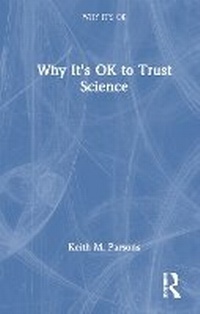 Enlarge image Cover: Why It's OK to Trust Science - Routledge