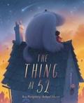 Cover: The Thing at 52 - Frances Lincoln Children's Books