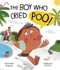 Abbildung von: The Boy Who Cried Poo - Frances Lincoln Children's Books