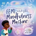 Cover: Femi and The Mindfulness Machine - DK Children