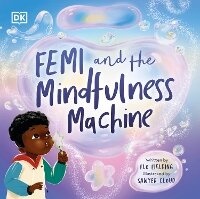 Enlarge image Cover: Femi and The Mindfulness Machine - DK Children