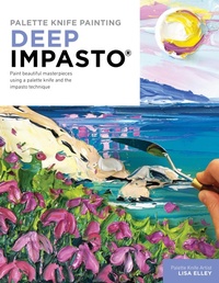 Abbildung von: Palette Knife Painting: Deep Impasto - Walter Foster Publishing