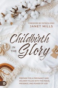 Cover: Childbirth in the Glory - Destiny Image