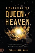Cover: Dethroning the Queen of Heaven - Destiny Image