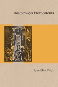 Abbildung von: Dostoevsky's Provocateurs - Northwestern University Press
