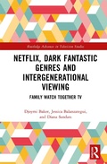 Cover: Netflix, Dark Fantastic Genres and Intergenerational Viewing - Routledge