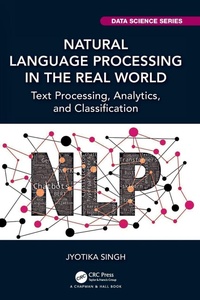Enlarge image Cover: Natural Language Processing in the Real World - Chapman & Hall/CRC