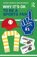Cover: Why It's OK to Be a Sports Fan - Routledge