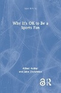 Cover: Why It's OK to Be a Sports Fan - Routledge