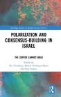 Cover: Polarization and Consensus-Building in Israel - Routledge