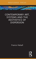 Cover: Contemporary Art, Systems and the Aesthetics of Dispersion - Routledge