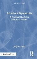 Cover: All About Dyscalculia: A Practical Guide for Primary Teachers - Routledge