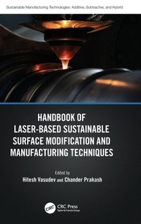 Enlarge image Cover: Handbook of Laser-Based Sustainable Surface Modification and Manufacturing Techniques - CRC Press