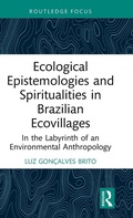 Cover: Ecological Epistemologies and Spiritualities in Brazilian Ecovillages - Routledge