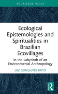 Cover: Ecological Epistemologies and Spiritualities in Brazilian Ecovillages - Routledge
