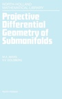 Cover: Projective Differential Geometry of Submanifolds: Volume 49 - North-Holland