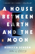 Cover: A House Between Earth and the Moon - Penguin USA