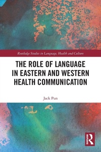 Enlarge image Cover: The Role of Language in Eastern and Western Health Communication - Routledge