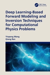 Enlarge image Cover: Deep Learning-Based Forward Modeling and Inversion Techniques for Computational Physics Problems - CRC Press