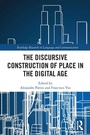 Cover: The Discursive Construction of Place in the Digital Age - Routledge