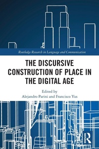 Enlarge image Cover: The Discursive Construction of Place in the Digital Age - Routledge