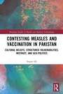 Cover: Contesting Measles and Vaccination in Pakistan - Routledge