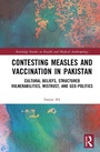 Cover: Contesting Measles and Vaccination in Pakistan - Routledge