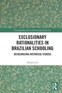 Enlarge image Cover: Exclusionary Rationalities in Brazilian Schooling - Routledge