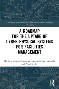 Abbildung von: A Roadmap for the Uptake of Cyber-Physical Systems for Facilities Management - Routledge