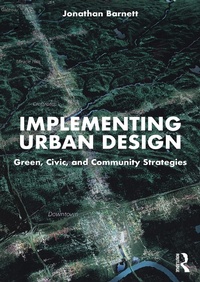 Enlarge image Cover: Implementing Urban Design - Routledge