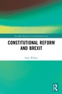 Cover: Constitutional Reform and Brexit - Routledge