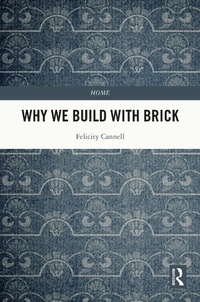 Enlarge image Cover: Why We Build With Brick - Routledge